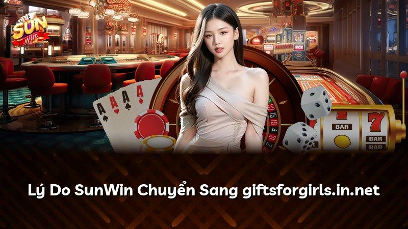 Lý Do SunWin Chuyển Sang giftsforgirls.in.net